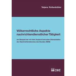 Völkerrechtliche Aspekte nachrichtendienstlicher Tätigkeit. Am Beispiel der mit dem Ausland betrauten Dienststellen des Nachrichtendienstes des Bundes (NDB)