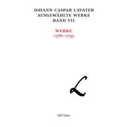 Johann Caspar Lavater, Ausgewählte Werke in historisch-kritischer Ausgabe, Band VII