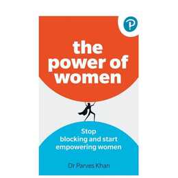 The Power of Women: : Stop blocking and start empowering women at work
