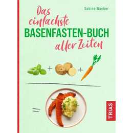 Das einfachste Basenfasten-Buch aller Zeiten