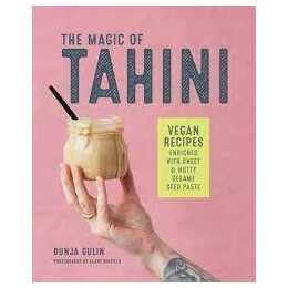 The Magic of Tahini: Vegan Recipes Enriched with Sweet & Nutty Sesame Seed Paste