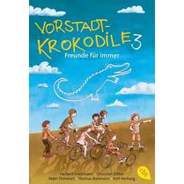 Vorstadtkrokodile. Band 3 - Freunde für immer