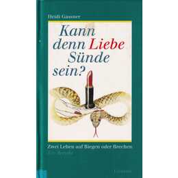 Kann denn Liebe Sünde sein?