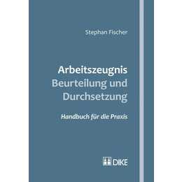 Arbeitszeugnis - Beurteilung und Durchsetzung