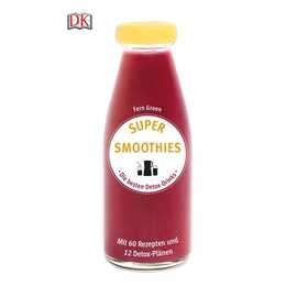 Super Smoothies - Die besten Detox-Drinks