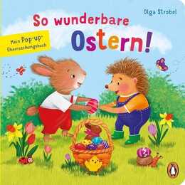 So wunderbare Ostern! - Mein Pop-up-Überraschungsbuch. Ein Pappbilderbuch mit Schiebern und Pop up-Elementen für Kinder ab 2,5 Jahren