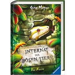 Internat der bösen Tiere, Band 3: Die Reise