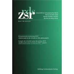 ZSR Band 138 (2019) II - Schweizerischer Juristentag 2019 Congrès de la Société suisse des Juristes 2019