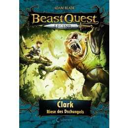 Beast Quest Legend (Band 8) - Clark, Riese des Dschungels