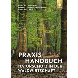 Praxishandbuch Naturschutz in der Waldwirtschaft