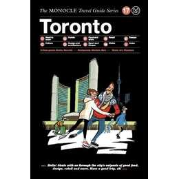 The Monocle Travel Guide to Toronto