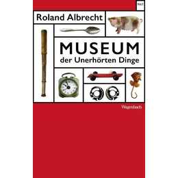 Museum der Unerhörten Dinge