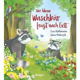 Der kleine Waschbär fragt nach Gott - ein Bilderbuch für Kinder ab 2 Jahren