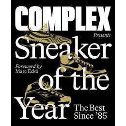 Complex Presents: Sneaker of the Year: The Best Since '85