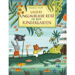 Unsere unglaubliche Reise in den Kindergarten