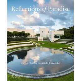 Reflections of Paradise: The Gardens of Fernando Caruncho