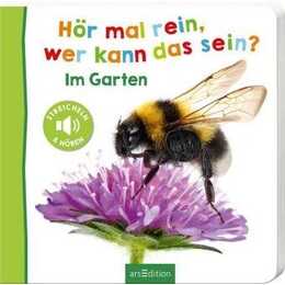 Hör mal rein, wer kann das sein? - Im Garten. Streicheln und hören