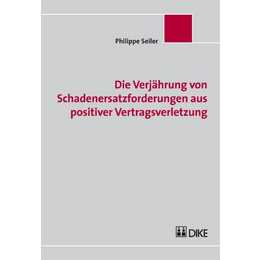 Die Verjährung von Schadenersatzforderungen aus positiver Vertragsverletzung