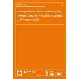 Internationaler Investitionsschutz und Europarecht