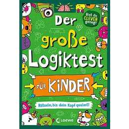 Der grosse Logiktest für Kinder - Rätseln, bis dein Kopf qualmt!