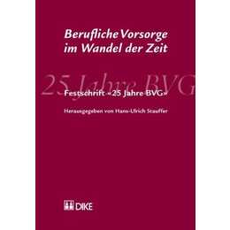 Berufliche Vorsorge im Wandel der Zeit. Festschrift '25 Jahre BVG'