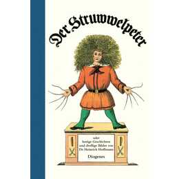 Der Struwwelpeter. oder lustige Geschichten und drollige Bilder von Dr. Heinrich Hoffmann