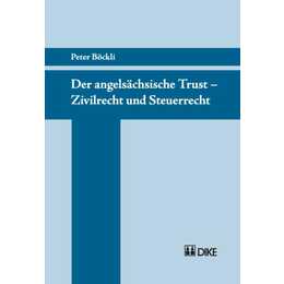 Der angelsächsische Trust - Zivilrecht und Steuerrecht