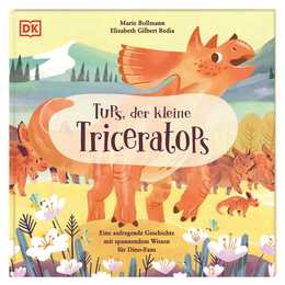 Tups, der kleine Triceratops. Eine aufregende Geschichte mit spannendem Wissen für Dino-Fans. Für Kinder ab 3 Jahren