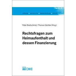 Rechtsfragen zum Heimaufenthalt und dessen Finanzierung