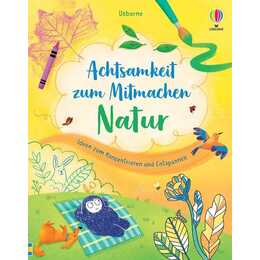 Achtsamkeit zum Mitmachen: Natur