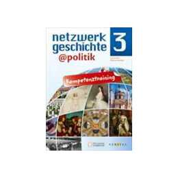 Netzwerk Geschichte @Politik 3. Kompetenztraining. Arbeitsheft zum Schulbuch