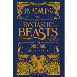 Fantastic Beasts and Where to Find Them: The Original Screenplay