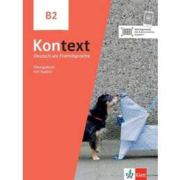 Kontext B2. Übungsbuch mit Audios