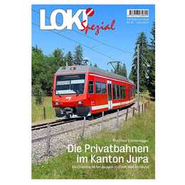 LOKI Spezial Nr. 52. Die Privatbahnen im Kanton Jura