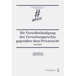 Die Verselbständigung des Verwaltungsrechts gegenüber dem Privatrecht