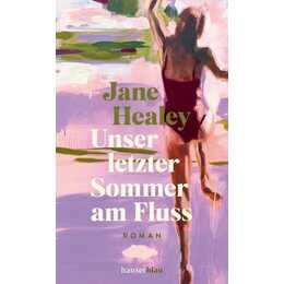 Unser letzter Sommer am Fluss