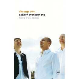 Die Saga vom Esbjörn Svensson Trio