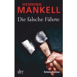 Die falsche Fährte / Kurt Wallander