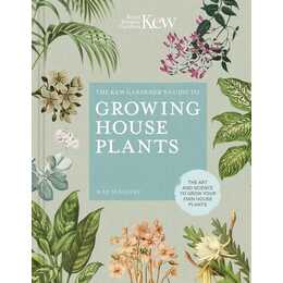 The Kew Gardener's Guide to Growing House Plants