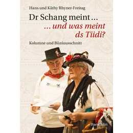 Dr Schang meint ... und was meint ds Tiidi?