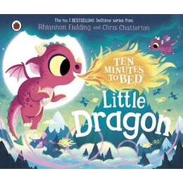 Ten Minutes to Bed: Little Dragon