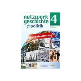 Netzwerk Geschichte @ Politik 4. Kompetenztraining. Arbeitsheft zum Schulbuch