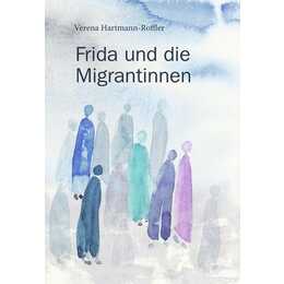 Frida und die Migrantinnen