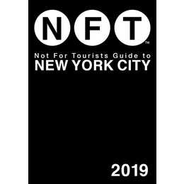 Not For Tourists Guide to New York City 2019