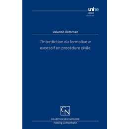 L'interdiction du formalisme excessif en procédure civile