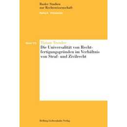 Die Universalität von Rechtfertigungsgründen im Verhältnis von Straf- und Zivilrecht