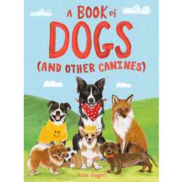 A Book of Dogs (and other canines)