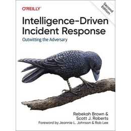 Intelligence-Driven Incident Response, 2e