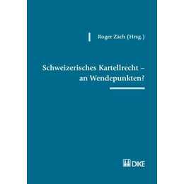 Schweizerisches Kartellrecht - an Wendepunkten?