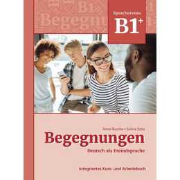 Begegnungen - Deutsch als Fremdsprache B1